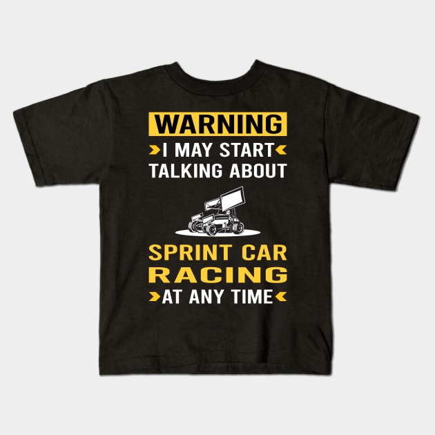 Warning Sprint Car Cars Racing Kids T-Shirt by Bourguignon Aror